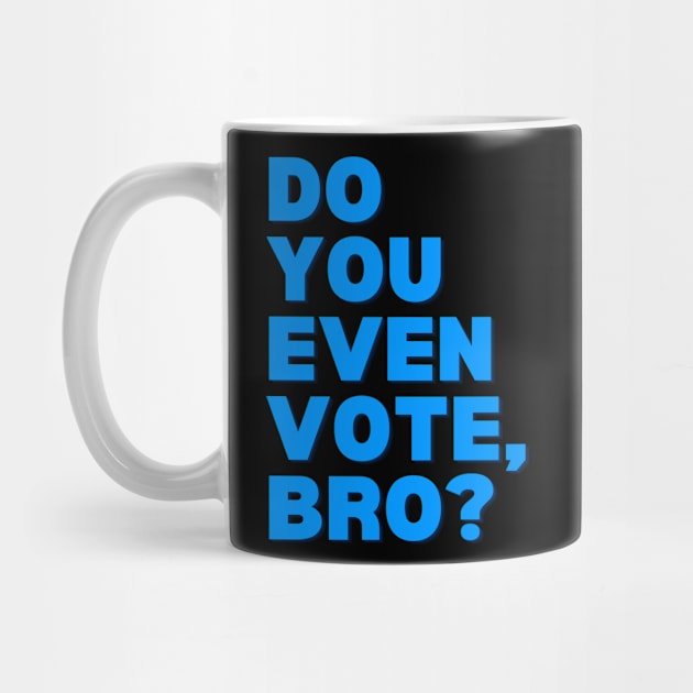 Do You Even Vote, Bro? by TJWDraws